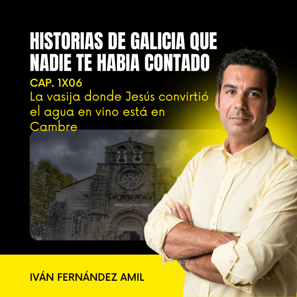1X06 La vasija donde Jesús convirtió el agua en vino está en Cambre