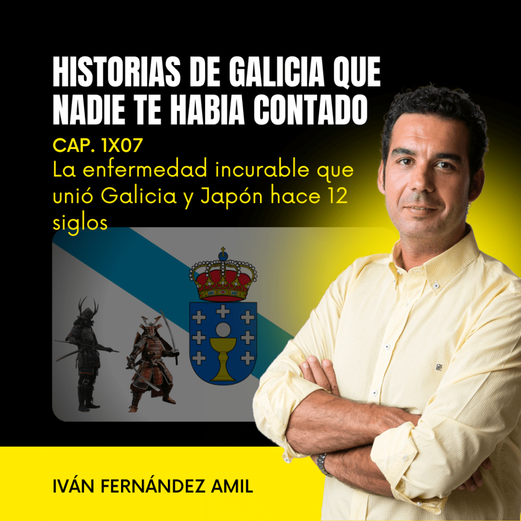 1X07 La enfermedad incurable que unió Galicia y Japón hace 12 Siglos