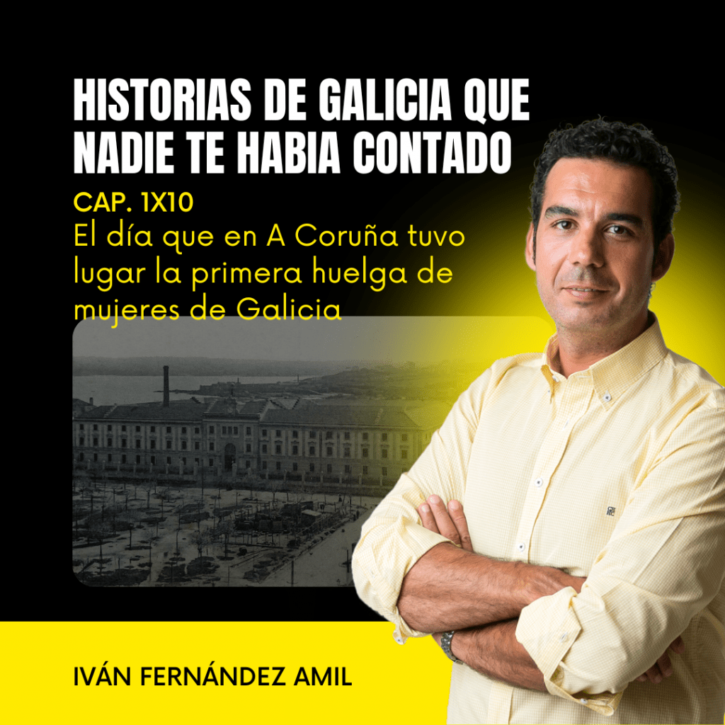 1X10 El día que en A Coruña tuvo lugar la primera huelga de mujeres de Galicia