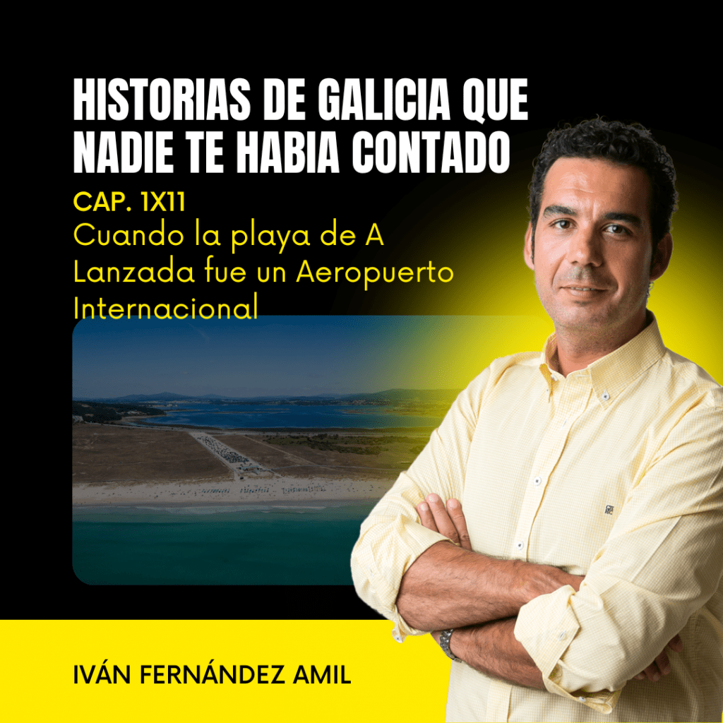 1X11 Cuando la playa de A Lanzada fue un Aeropuerto Internacional