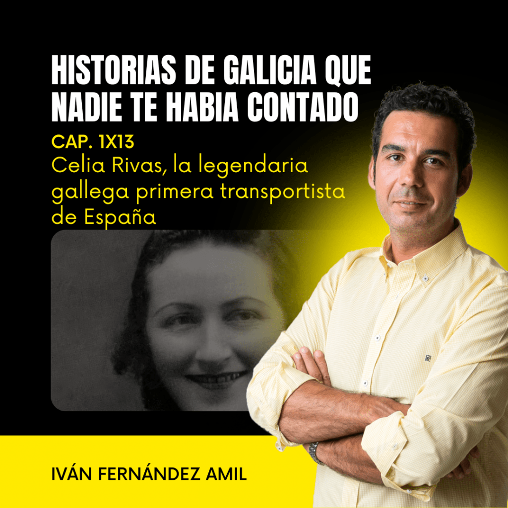 1X13 Celia Rivas, la legendaria gallega primera transportista de España