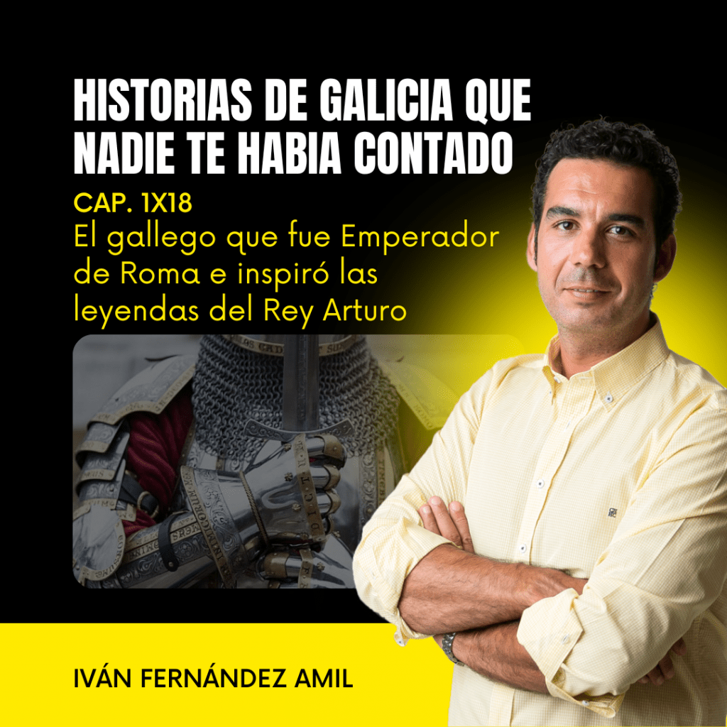1X18 El gallego que fue Emperador de Roma e inspiró las leyendas del Rey Arturo