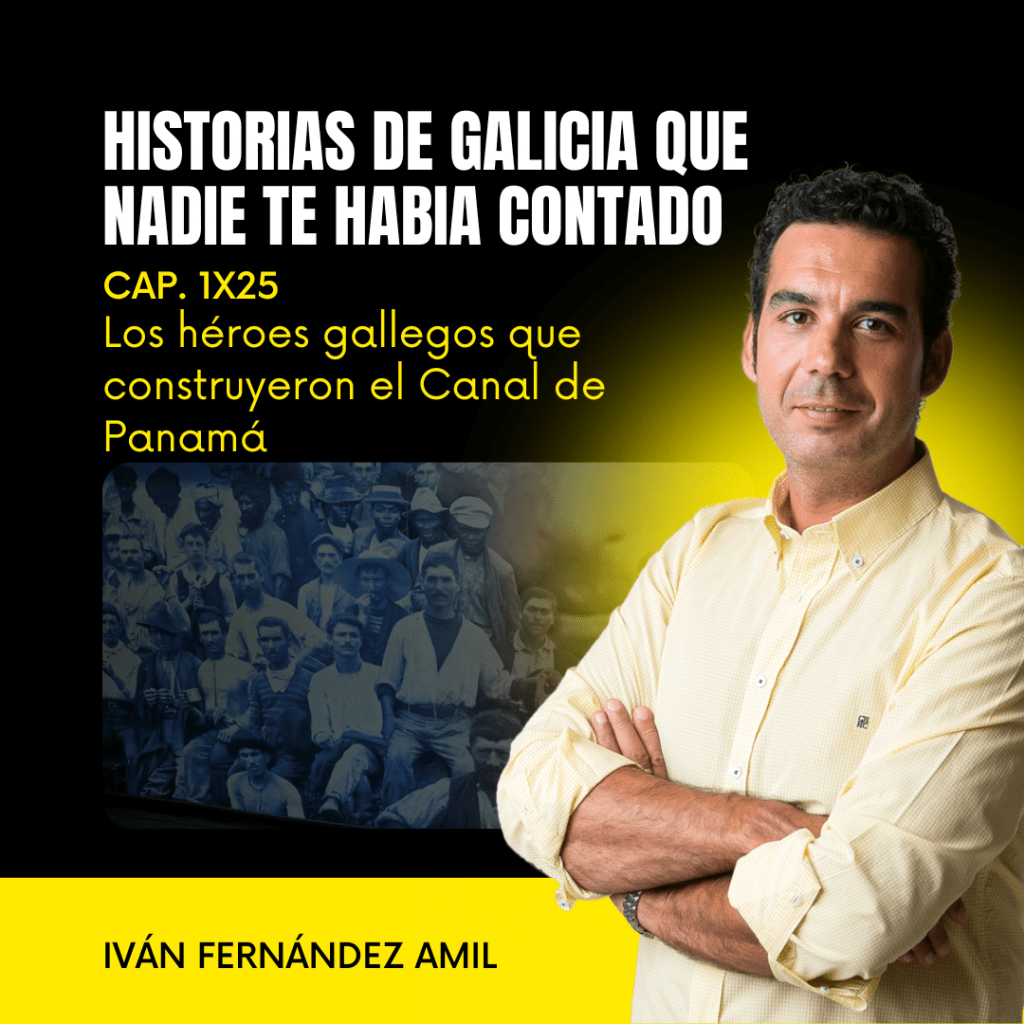 1X25 Los héroes gallegos que construyeron el Canal de Panamá