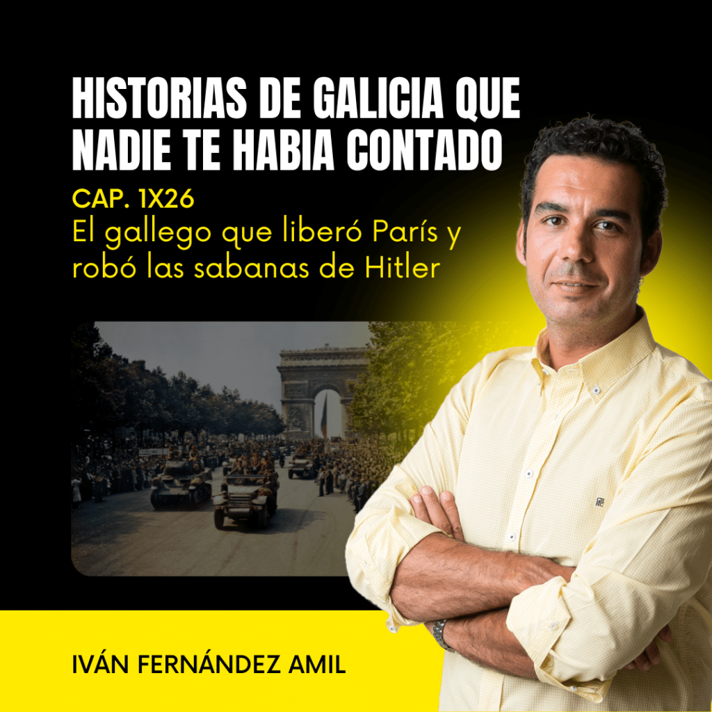 1X26 El gallego que liberó París y robó las sabanas de Hitler