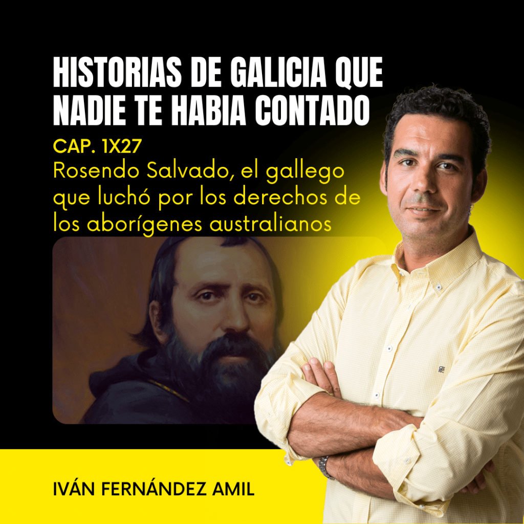 1X27 Rosendo Salvado, el gallego que luchó por los derechos de los aborígenes australianos
