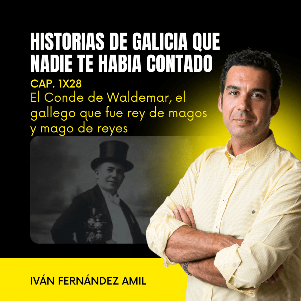1X28 El Conde de Waldemar, el gallego que fue Rey de Magos y Mago de Reyes