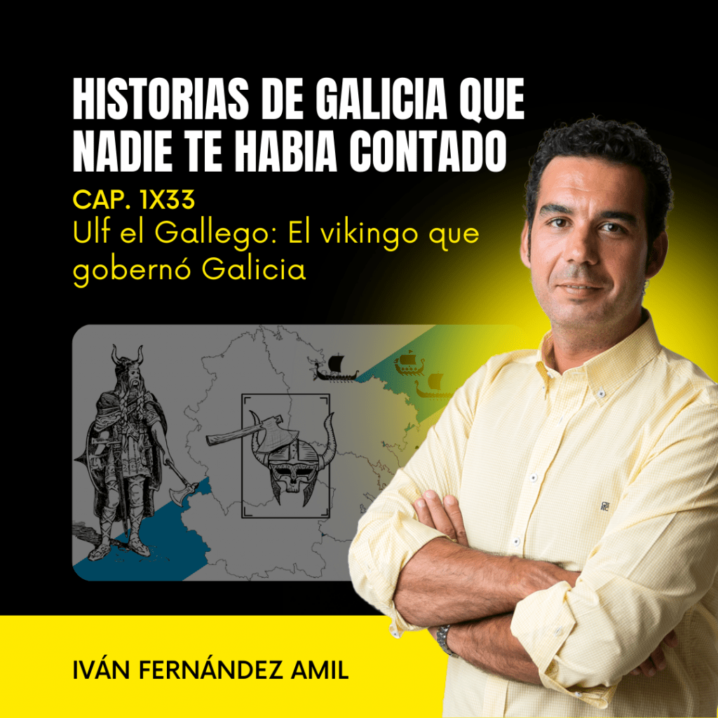 1X33 Ulf el Gallego: El vikingo que gobernó Galicia