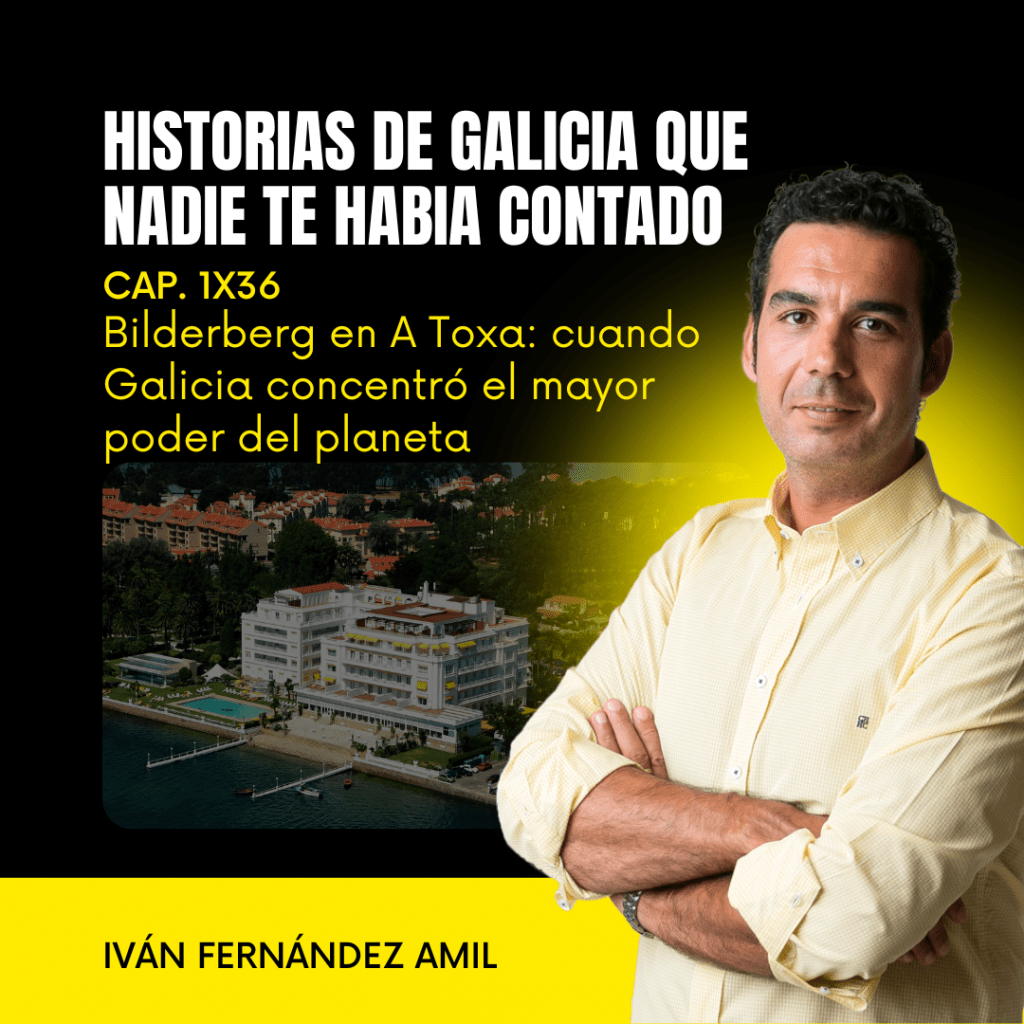 1X36 Bilderberg en A Toxa: cuando Galicia concentró el mayor poder del planeta