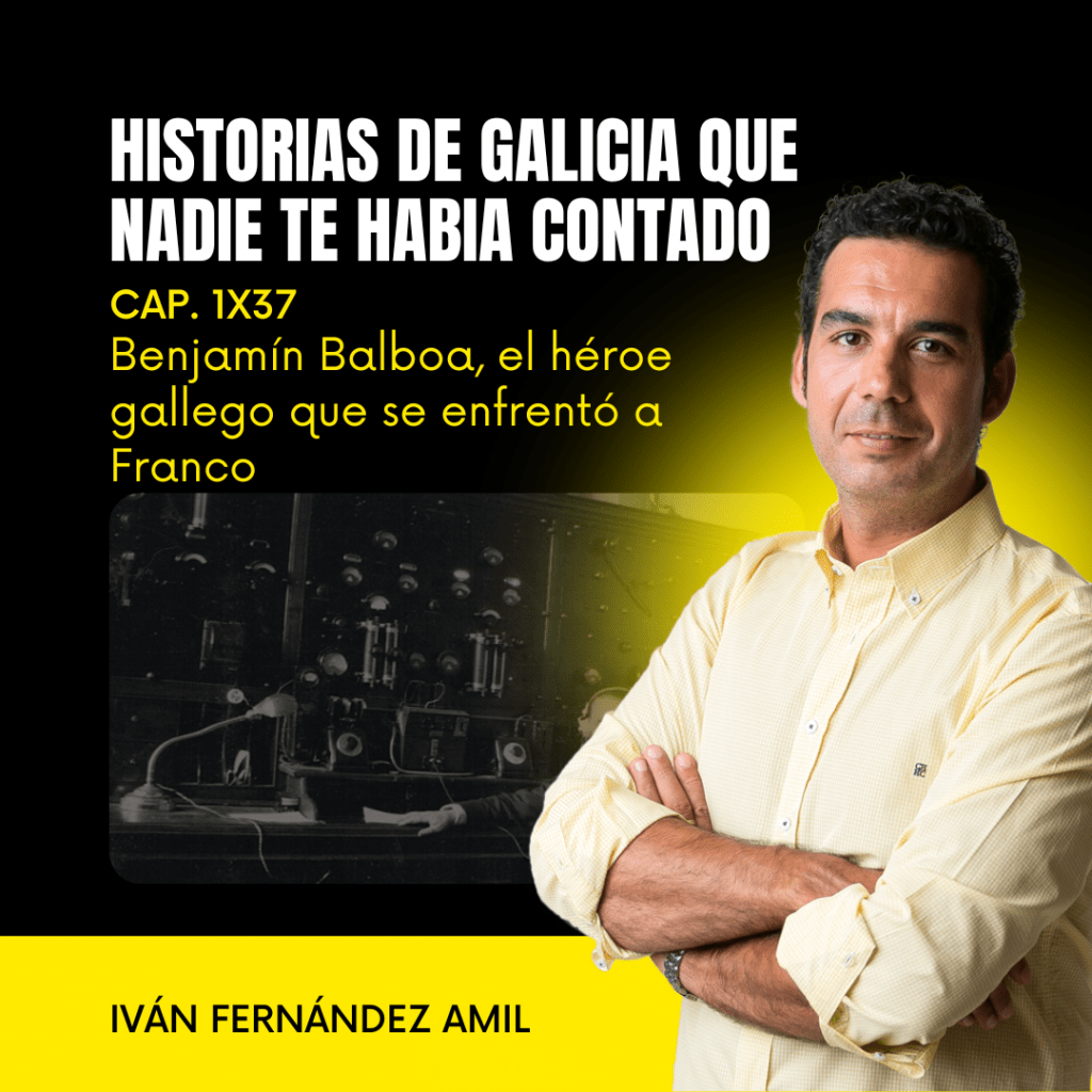 1X37 Benjamín Balboa, el héroe gallego que se enfrentó a Franco